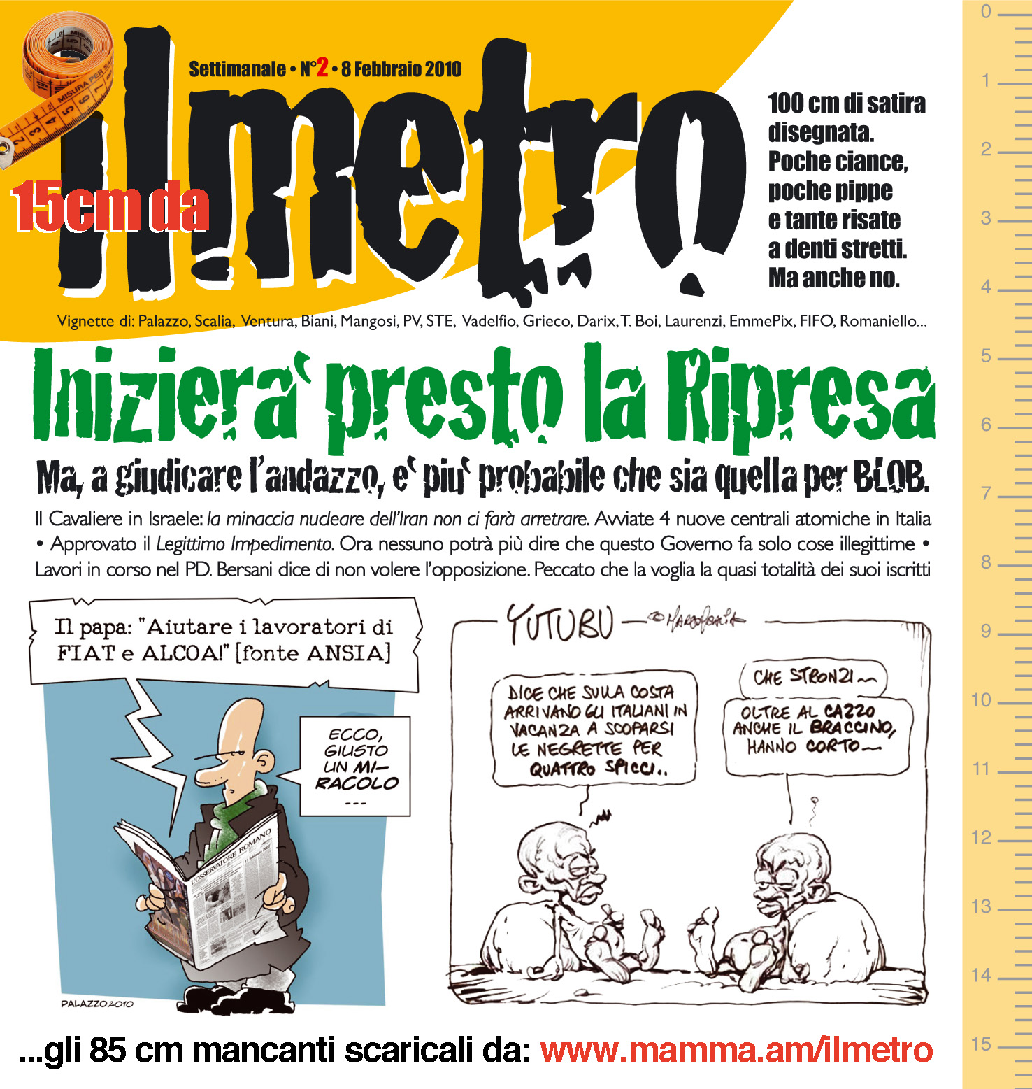 Ti bastano 15 centimetri o vuoi ILMETRO intero? Scaricati da luned' il n°2 gratuitamente su: www.mamma.am/ilmetro :-)
