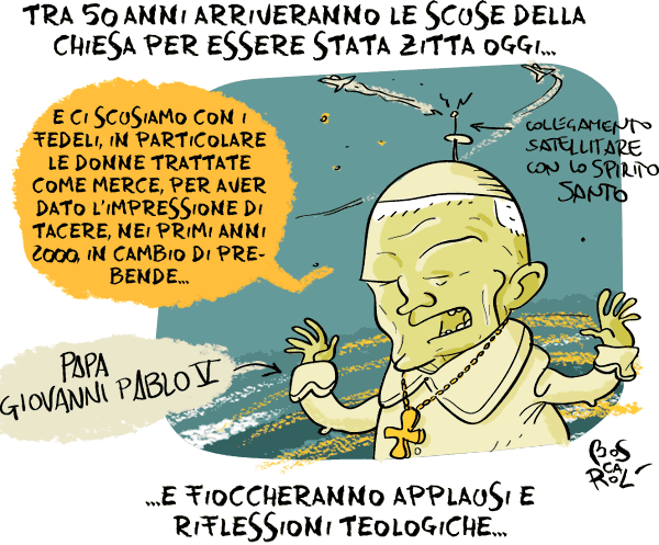 La Chiesa - o meglio, le gerarchie - arrivano sempre tardi su queste cose, ma solo perché sono ponderate bene.